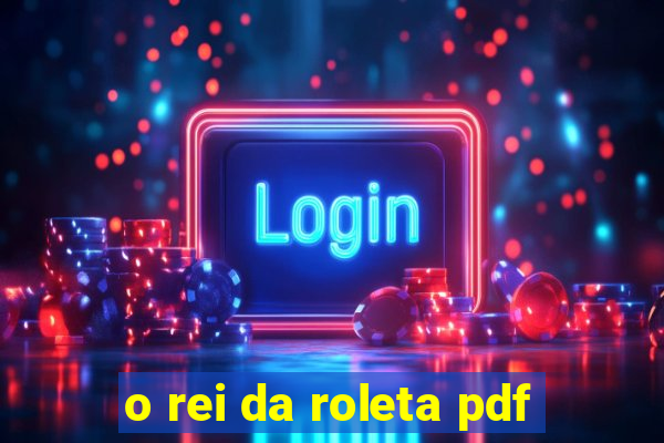 o rei da roleta pdf